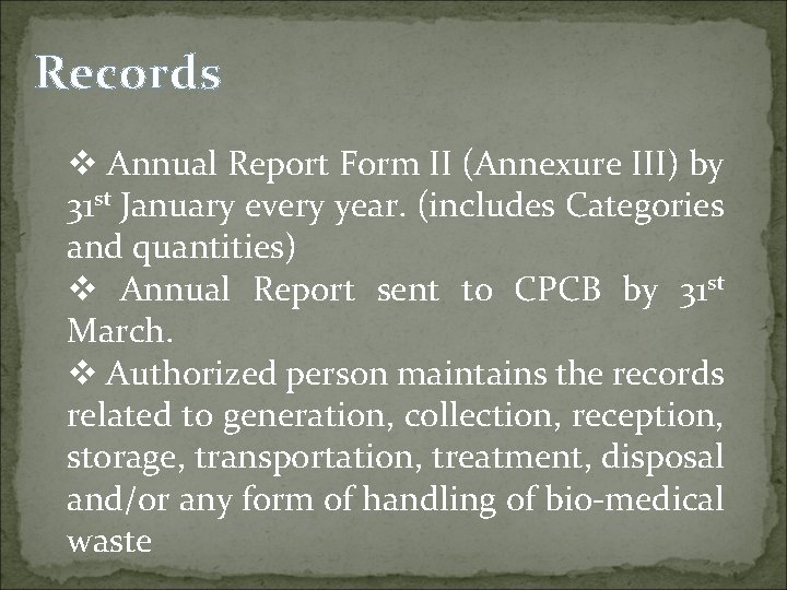 Records v Annual Report Form II (Annexure III) by 31 st January every year.