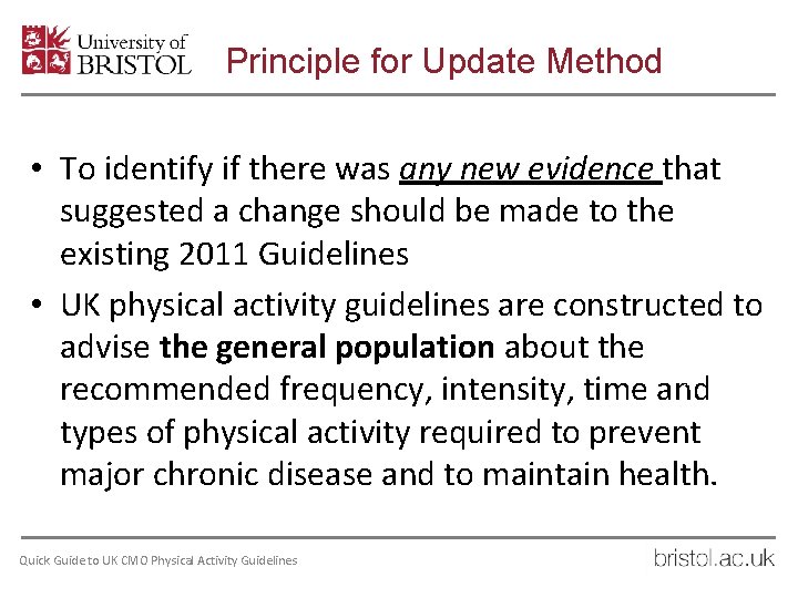 Principle for Update Method • To identify if there was any new evidence that