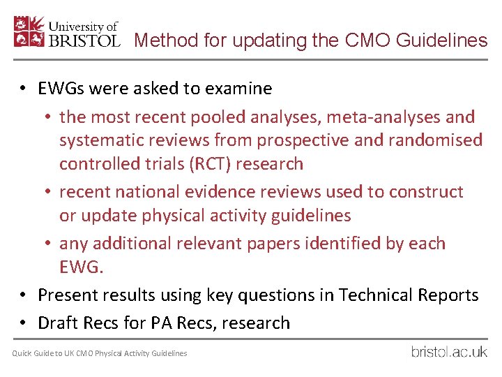 Method for updating the CMO Guidelines • EWGs were asked to examine • the