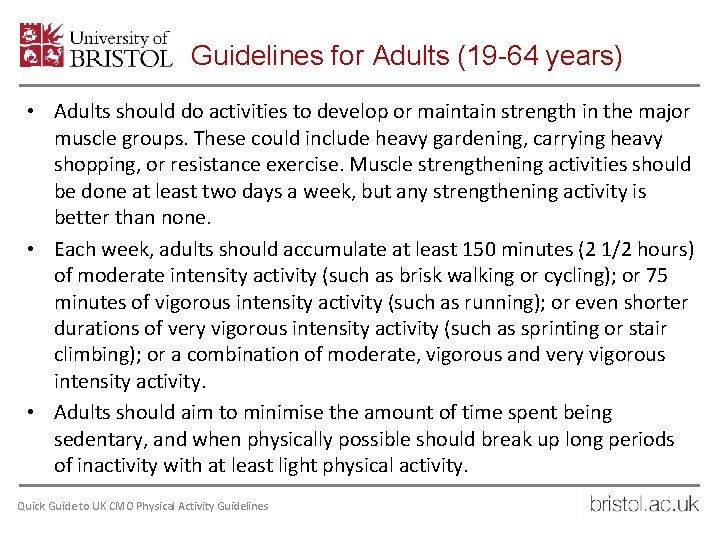 Guidelines for Adults (19 -64 years) • Adults should do activities to develop or