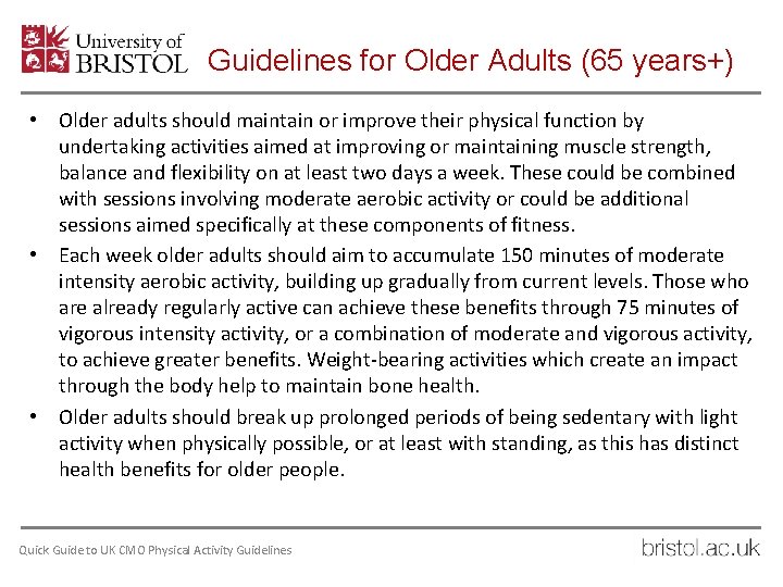 Guidelines for Older Adults (65 years+) • Older adults should maintain or improve their