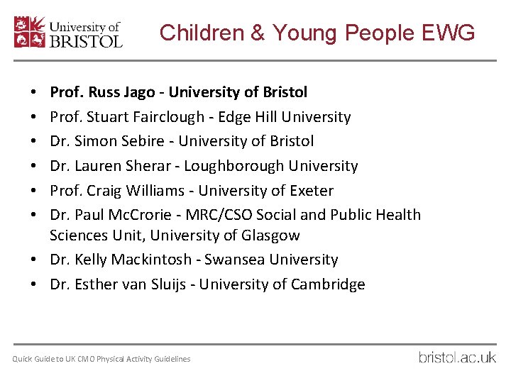 Children & Young People EWG Prof. Russ Jago - University of Bristol Prof. Stuart