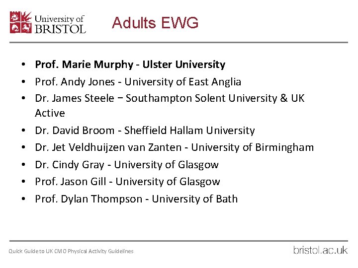 Adults EWG • Prof. Marie Murphy - Ulster University • Prof. Andy Jones -