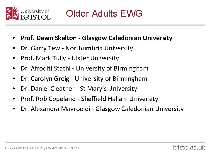 Older Adults EWG • • Prof. Dawn Skelton - Glasgow Caledonian University Dr. Garry