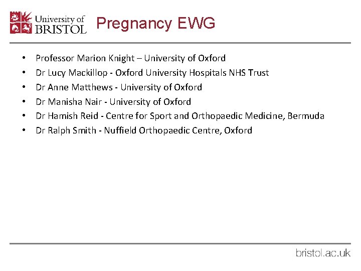 Pregnancy EWG • • • Professor Marion Knight – University of Oxford Dr Lucy