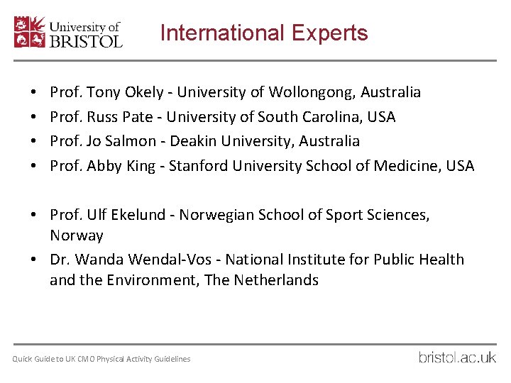 International Experts • • Prof. Tony Okely - University of Wollongong, Australia Prof. Russ