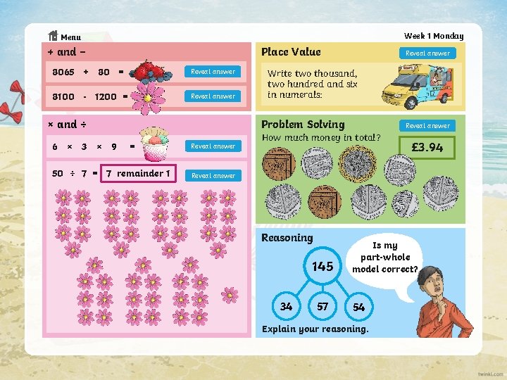 Week 1 Monday Menu + and − Place Value 8065 + 80 = 8145