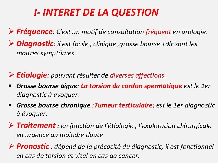 I- INTERET DE LA QUESTION Ø Fréquence: C’est un motif de consultation fréquent en