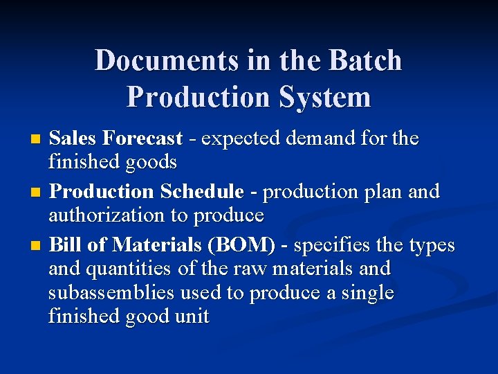 Documents in the Batch Production System Sales Forecast - expected demand for the finished