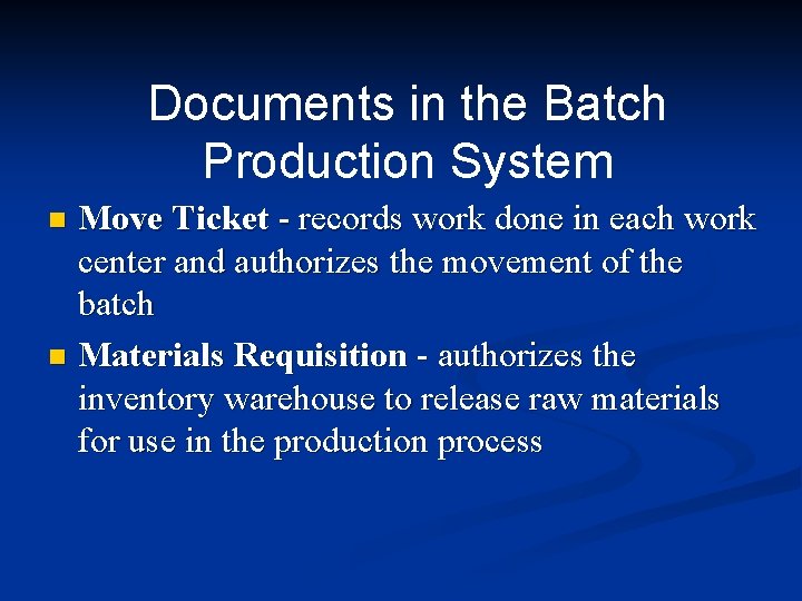 Documents in the Batch Production System Move Ticket - records work done in each