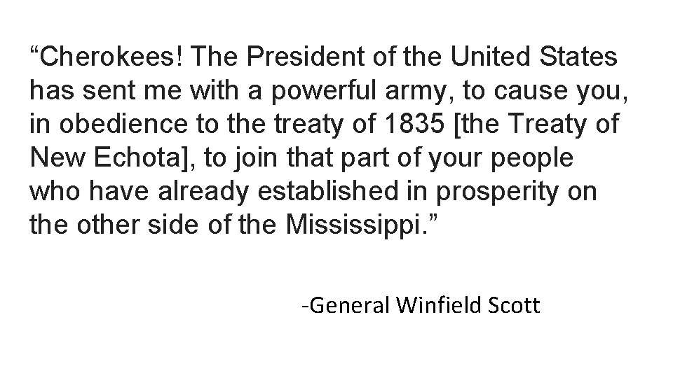 “Cherokees! The President of the United States has sent me with a powerful army,