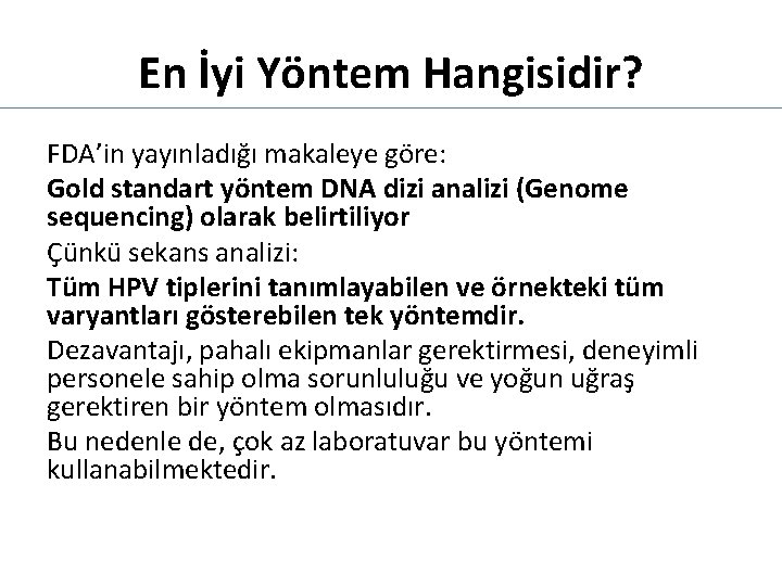 En İyi Yöntem Hangisidir? FDA’in yayınladığı makaleye göre: Gold standart yöntem DNA dizi analizi