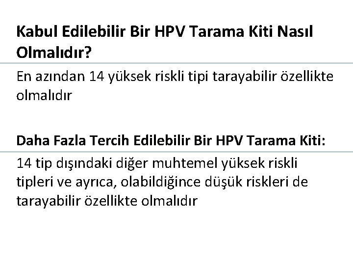 Kabul Edilebilir Bir HPV Tarama Kiti Nasıl Olmalıdır? En azından 14 yüksek riskli tipi