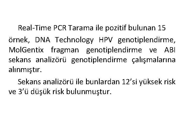 Real-Time PCR Tarama ile pozitif bulunan 15 örnek, DNA Technology HPV genotiplendirme, Mol. Gentix