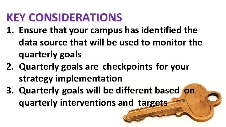 KEY CONSIDERATIONS 1. Ensure that your campus has identified the data source that will