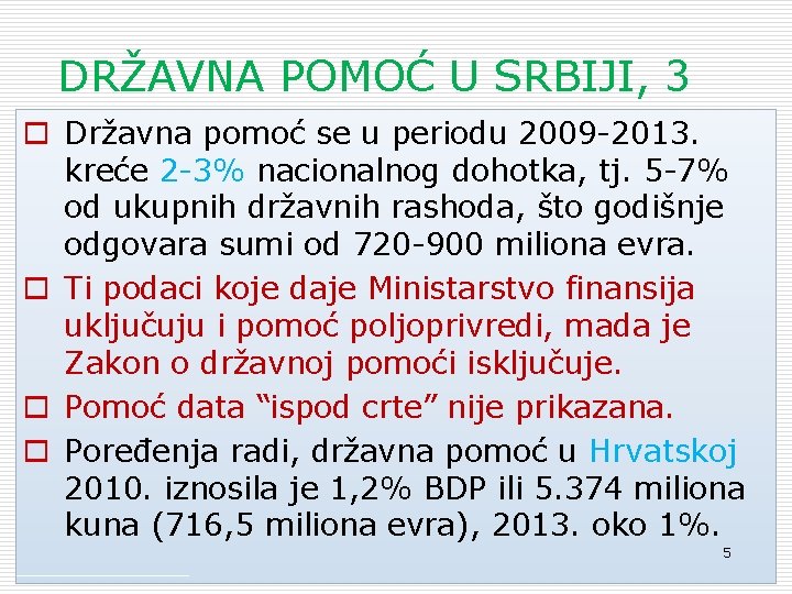 DRŽAVNA POMOĆ U SRBIJI, 3 o Državna pomoć se u periodu 2009 -2013. kreće