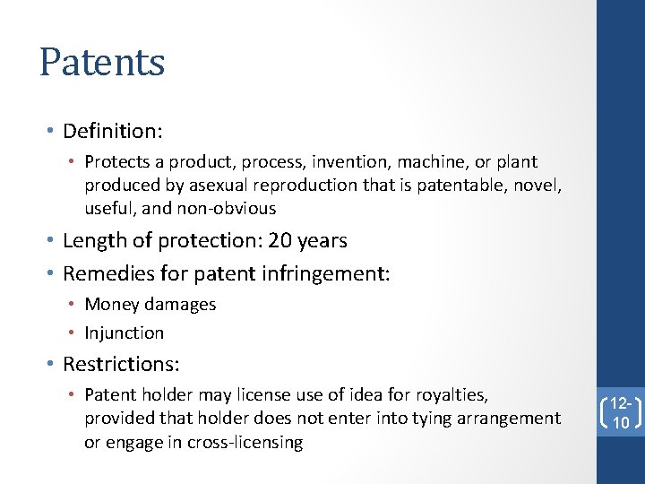 Patents • Definition: • Protects a product, process, invention, machine, or plant produced by