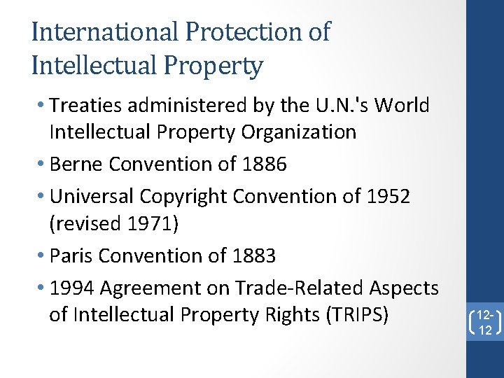 International Protection of Intellectual Property • Treaties administered by the U. N. 's World