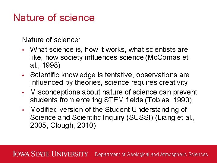 Nature of science: • What science is, how it works, what scientists are like,