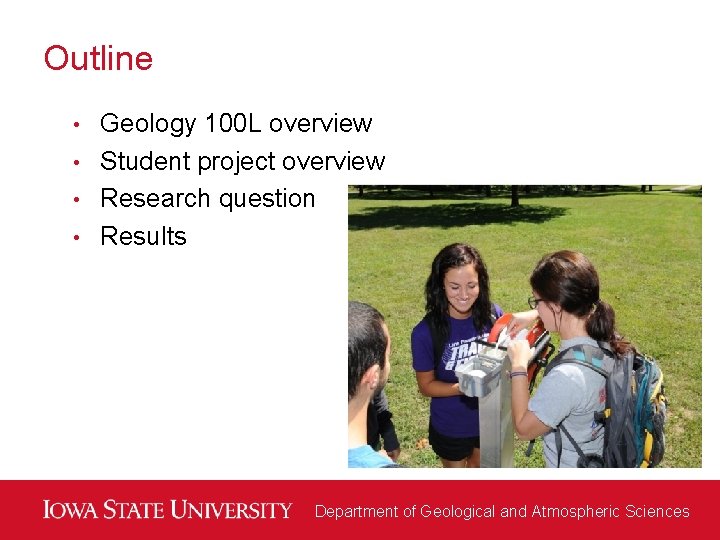 Outline Geology 100 L overview • Student project overview • Research question • Results