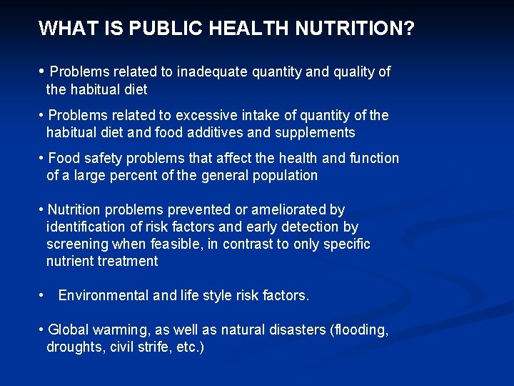 WHAT IS PUBLIC HEALTH NUTRITION? • Problems related to inadequate quantity and quality of WHAT IS PUBLIC HEALTH NUTRITION? • Problems related to inadequate quantity and quality of