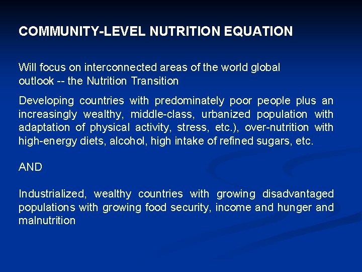COMMUNITY-LEVEL NUTRITION EQUATION Will focus on interconnected areas of the world global outlook -- COMMUNITY-LEVEL NUTRITION EQUATION Will focus on interconnected areas of the world global outlook --