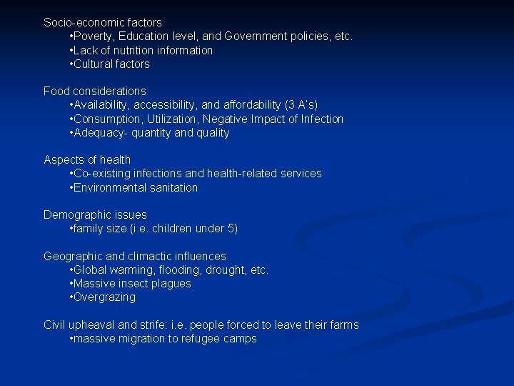 Socio-economic factors • Poverty, Education level, and Government policies, etc. • Lack of nutrition Socio-economic factors • Poverty, Education level, and Government policies, etc. • Lack of nutrition