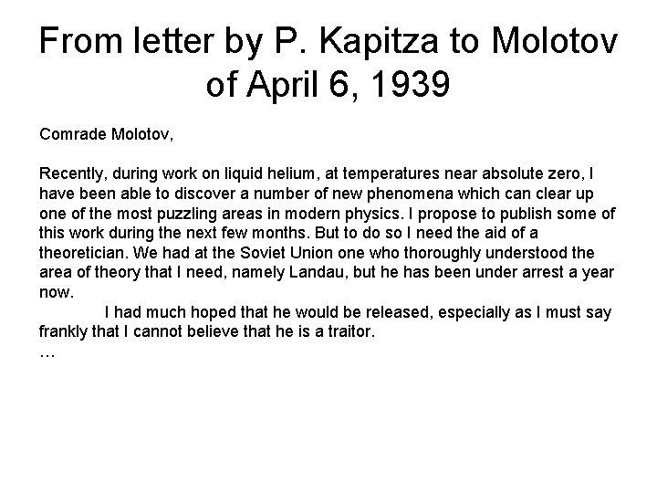 From letter by P. Kapitza to Molotov of April 6, 1939 Comrade Molotov, Recently,