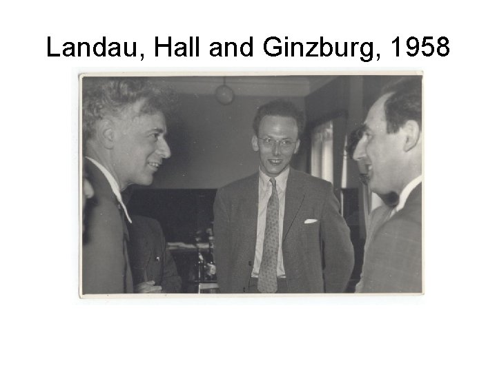 Landau, Hall and Ginzburg, 1958 
