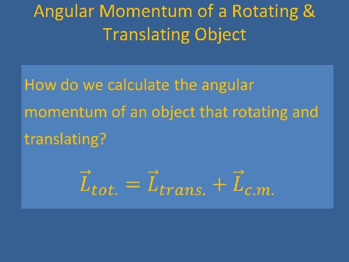 Angular Momentum of a Rotating & Translating Object 