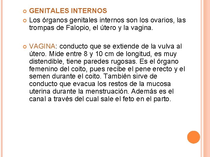 GENITALES INTERNOS Los órganos genitales internos son los ovarios, las trompas de Falopio, el