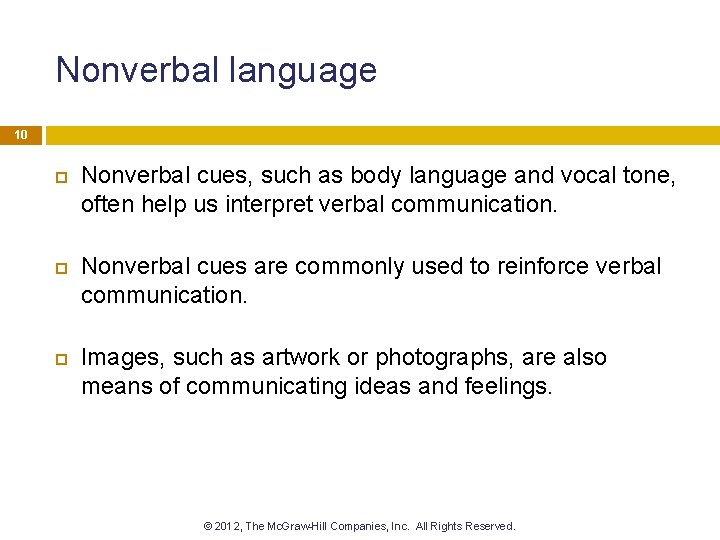 Nonverbal language 10 Nonverbal cues, such as body language and vocal tone, often help
