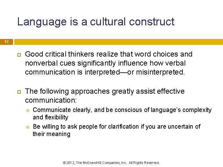 Language is a cultural construct 12 Good critical thinkers realize that word choices and