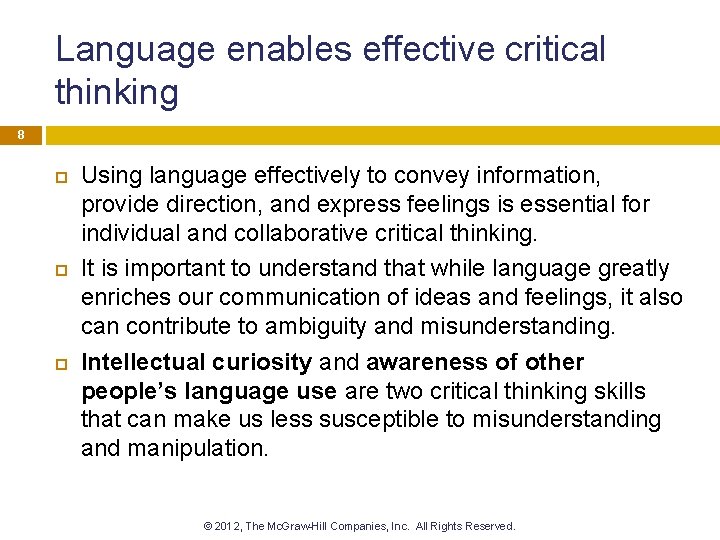 Language enables effective critical thinking 8 Using language effectively to convey information, provide direction,