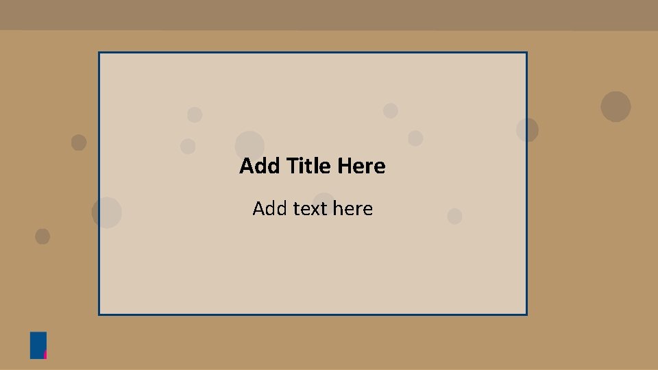 Add Title Here Add text here 