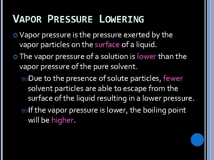 VAPOR PRESSURE LOWERING Vapor pressure is the pressure exerted by the vapor particles on