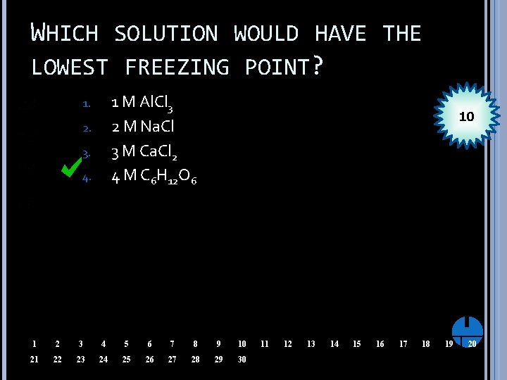 WHICH SOLUTION WOULD HAVE THE LOWEST FREEZING POINT? 1 M Al. Cl 3 2