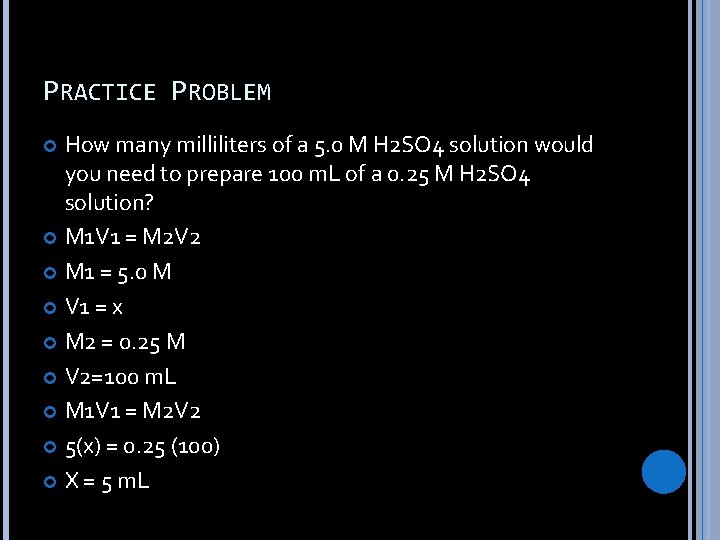 PRACTICE PROBLEM How many milliliters of a 5. 0 M H 2 SO 4