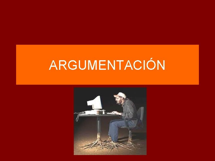 ARGUMENTACIÓN ARGUMENTACIÓN