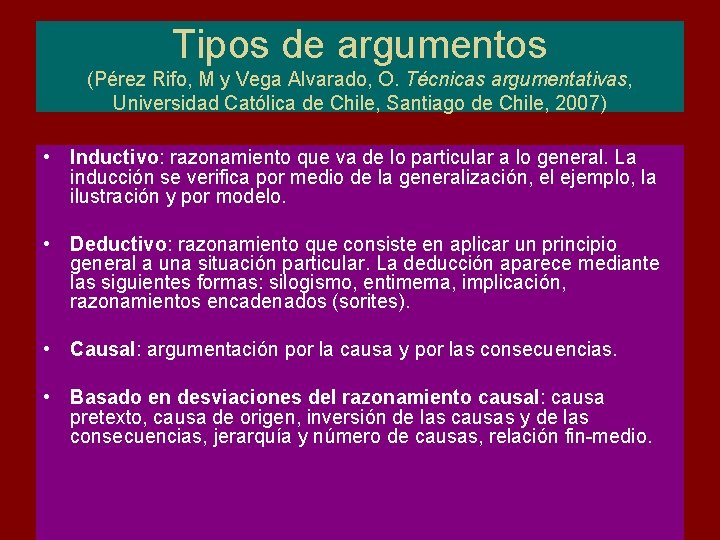 Tipos de argumentos (Pérez Rifo, M y Vega Alvarado, O. Técnicas argumentativas, Universidad Católica Tipos de argumentos (Pérez Rifo, M y Vega Alvarado, O. Técnicas argumentativas, Universidad Católica