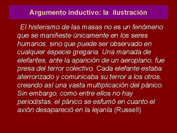 Argumento inductivo: la ilustración El histerismo de las masas no es un fenómeno que Argumento inductivo: la ilustración El histerismo de las masas no es un fenómeno que