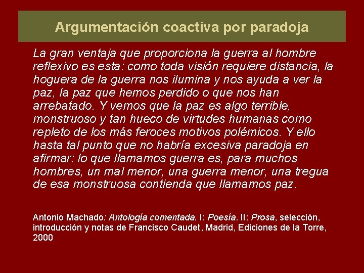 Argumentación coactiva por paradoja La gran ventaja que proporciona la guerra al hombre reflexivo Argumentación coactiva por paradoja La gran ventaja que proporciona la guerra al hombre reflexivo