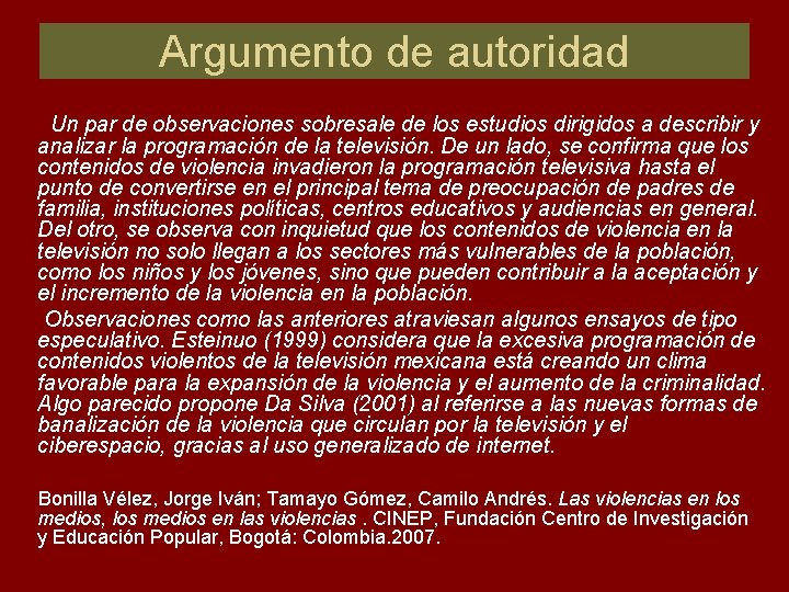 Argumento de autoridad Un par de observaciones sobresale de los estudios dirigidos a describir Argumento de autoridad Un par de observaciones sobresale de los estudios dirigidos a describir