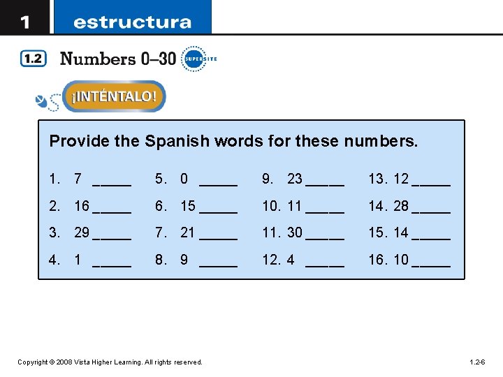Provide the Spanish words for these numbers. 1. 7 _____ 5. 0 _____ 9.