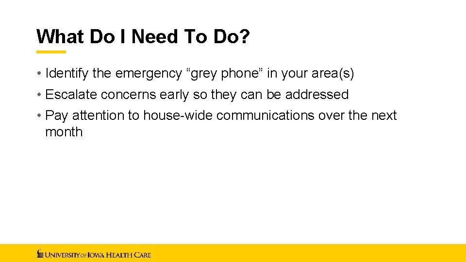 What Do I Need To Do? • Identify the emergency “grey phone” in your