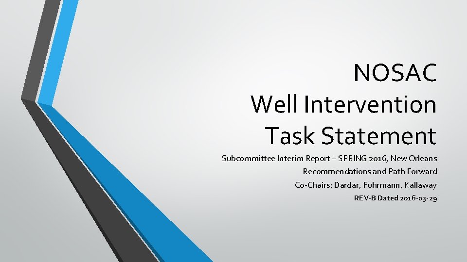 NOSAC Well Intervention Task Statement Subcommittee Interim Report – SPRING 2016, New Orleans Recommendations