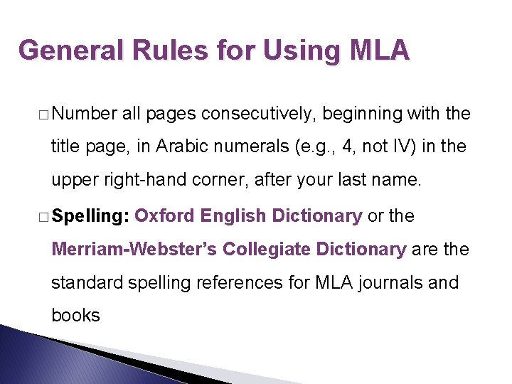 General Rules for Using MLA � Number all pages consecutively, beginning with the title