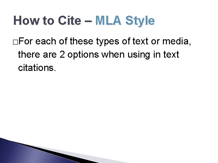 How to Cite – MLA Style �For each of these types of text or