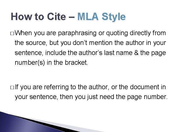 How to Cite – MLA Style � When you are paraphrasing or quoting directly