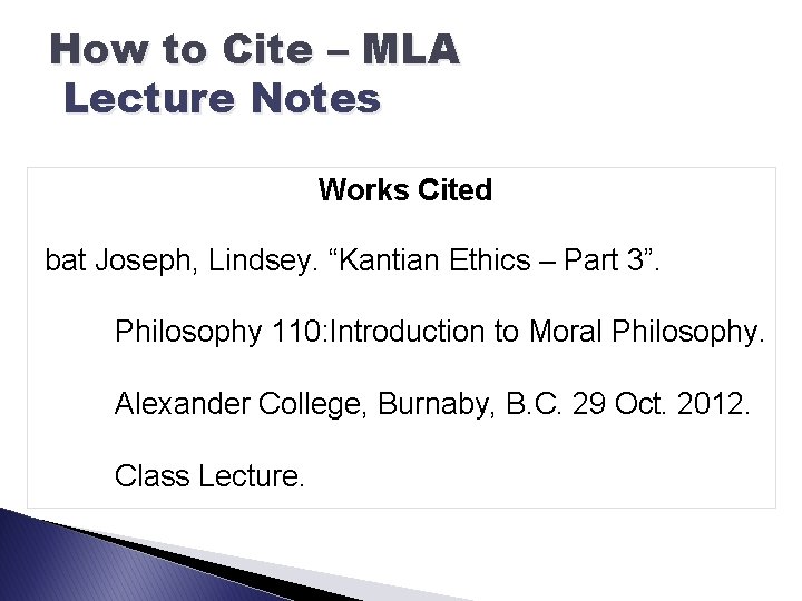 How to Cite – MLA Lecture Notes Works Cited bat Joseph, Lindsey. “Kantian Ethics